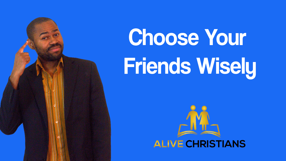 Choose Your Friends Wisely (Gods Success Blueprint)
