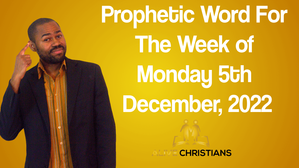 Prophetic Word For Week of Monday, December 5th 2022