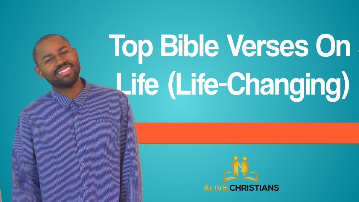 Top 40 Bible Verses about Life: Life-Changing Scriptures For You
