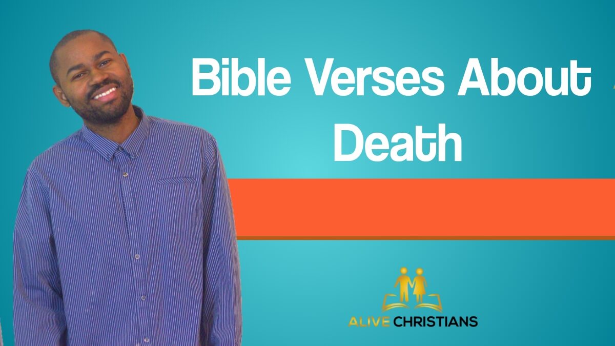41 Scriptures On Death To Help You Overcome Grief