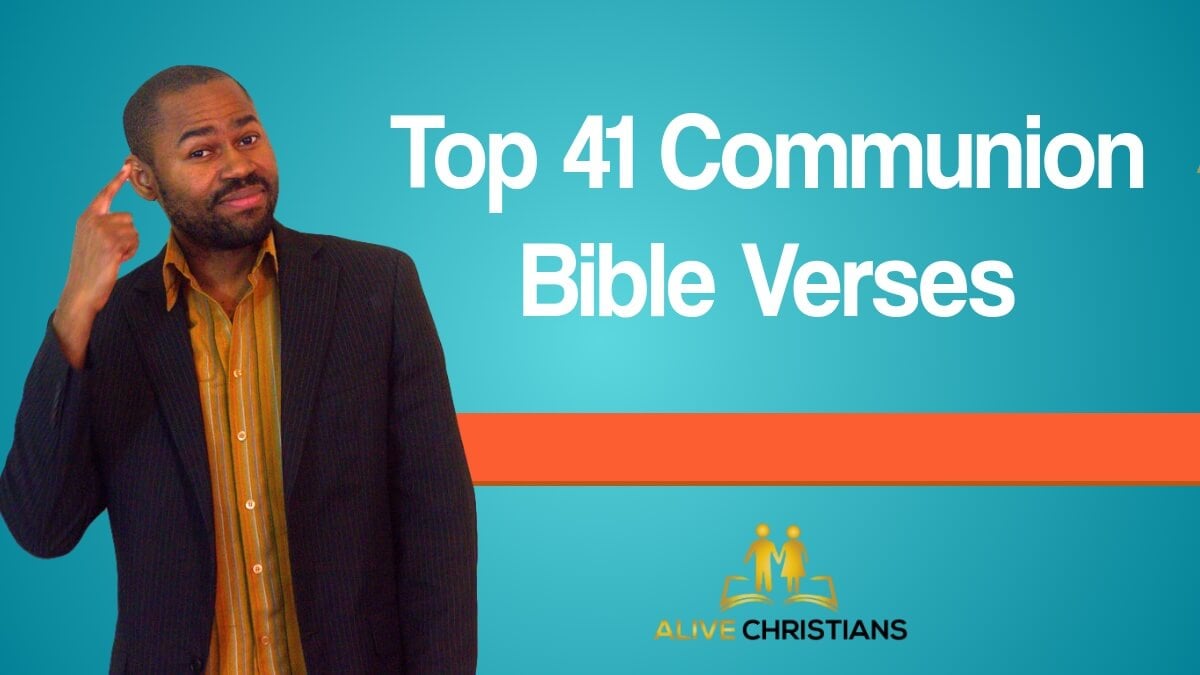 Top 41 Amazing Communion Bible Verses About The Lord's Supper