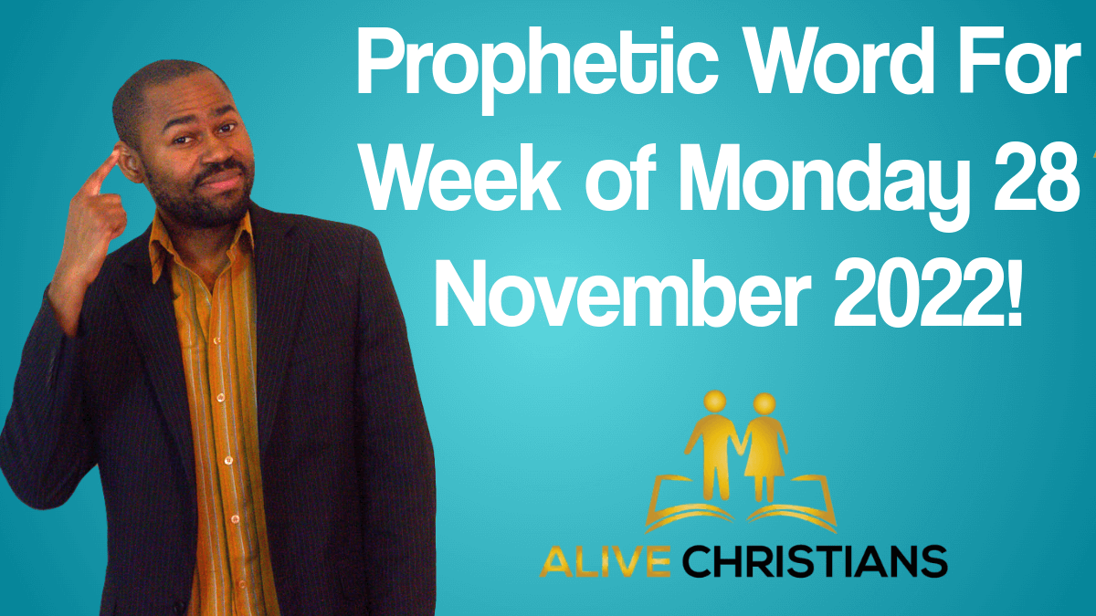 Prophetic Word For Week of Monday 28th November, 2022