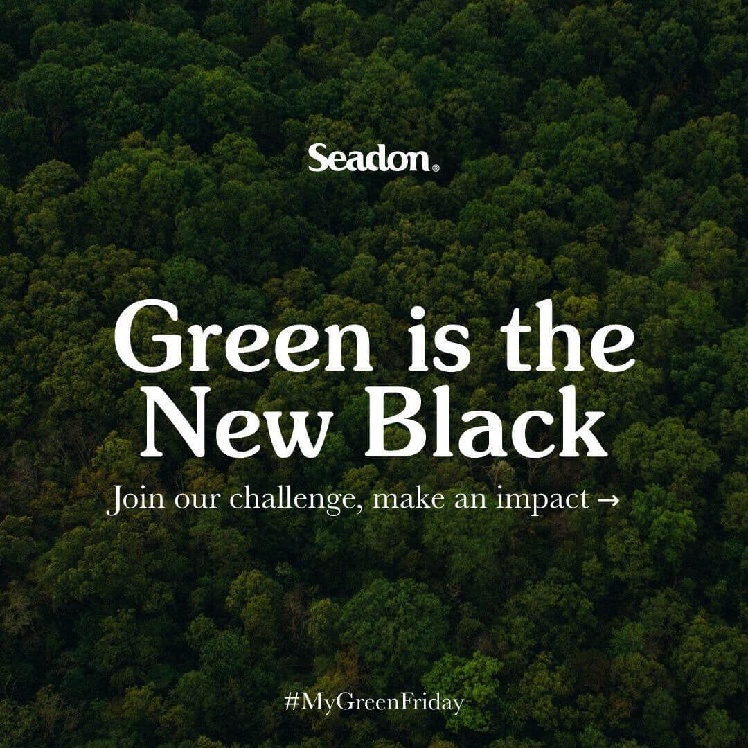 Introducing Seadon’s Green Friday: Celebrating the Environment on Black Friday