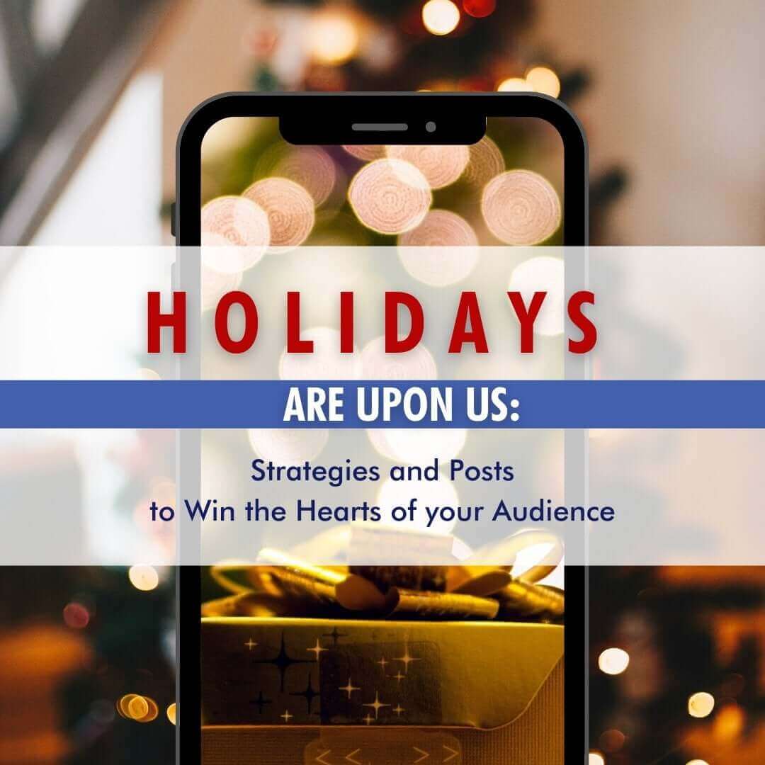 Strategies and Posts to Win the Hearts of Your Audience These Holidays