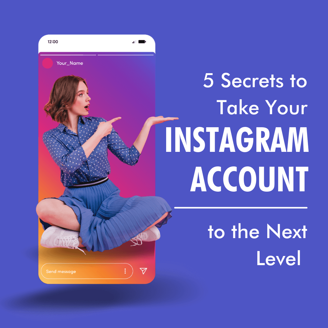 5 Secrets to Take Your Instagram Account to the Next Level