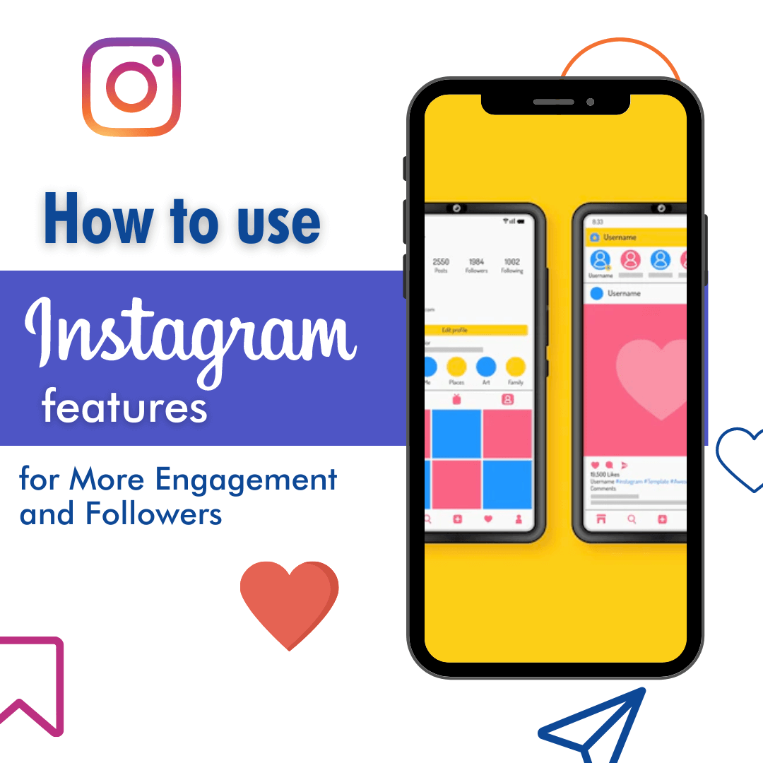 How to Use Instagram Features for More Engagement and Followers