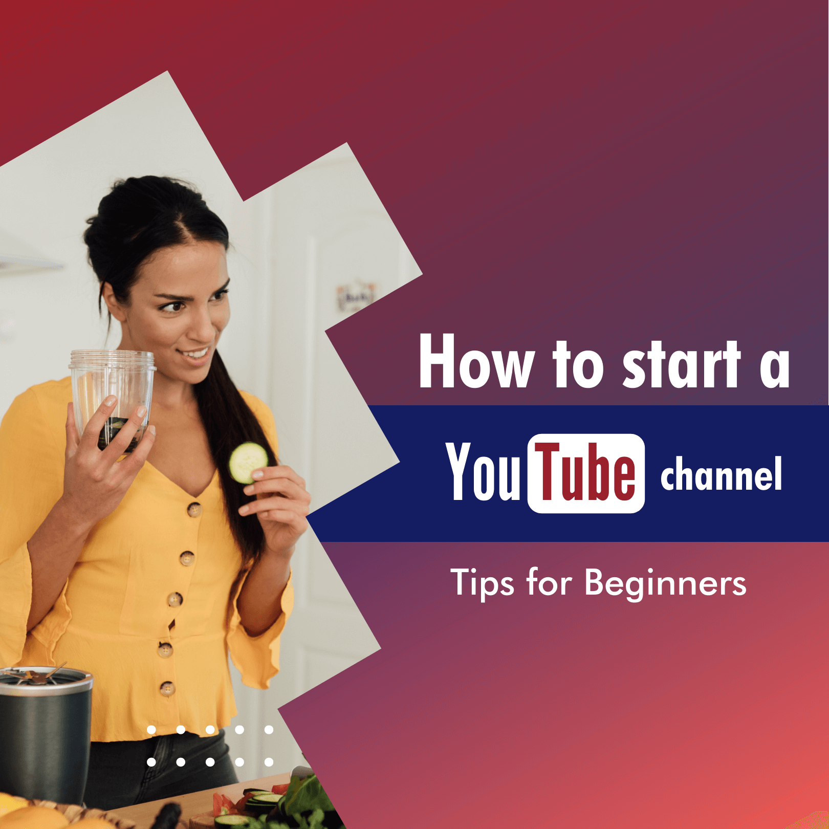 How to Start a YouTube Channel: Tips for Beginners