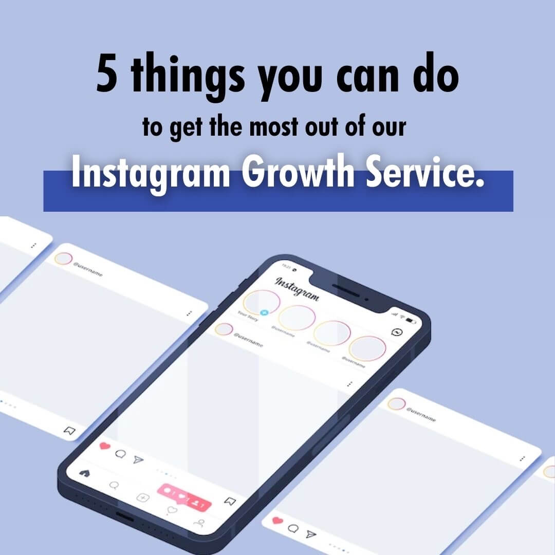 5 things you can do to get the most out of our Instagram growth service.