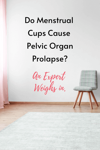 Do menstrual cups cause pelvic organ prolapse