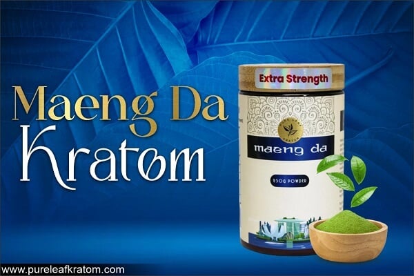 Maeng Da Kratom Review: Benefit from the Strongest Kratom Variant