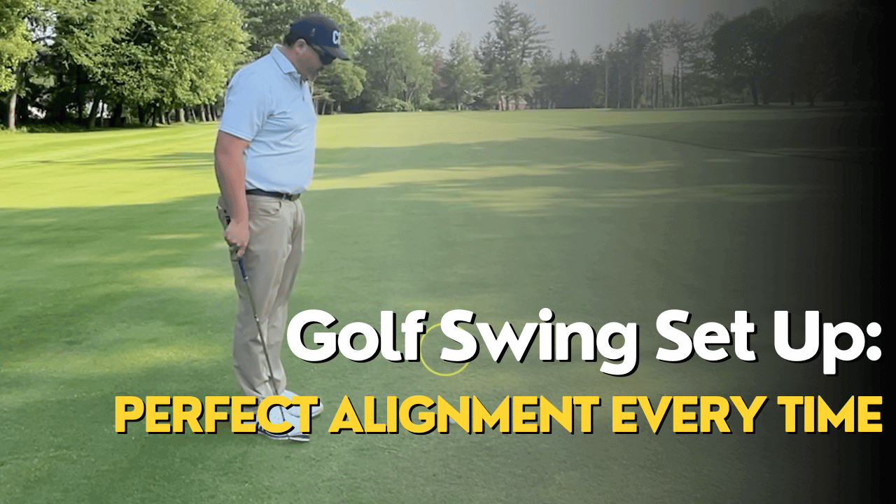 Golf Swing Setup: Perfect Alignment Every Time – Easier Golfing