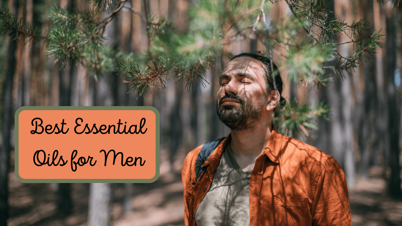 Best Essential Oils for Men